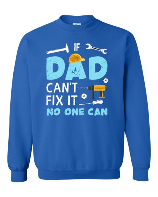IF DAD CANT NO ONE CAN - Adult Crew Neck Sweatshirt (Unisex)