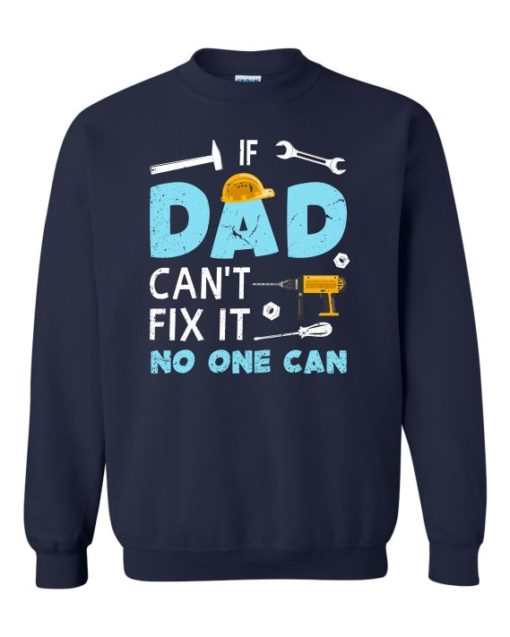 IF DAD CANT NO ONE CAN - Adult Crew Neck Sweatshirt (Unisex)