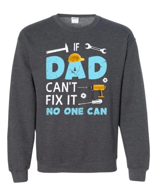 IF DAD CANT NO ONE CAN - Adult Crew Neck Sweatshirt (Unisex)