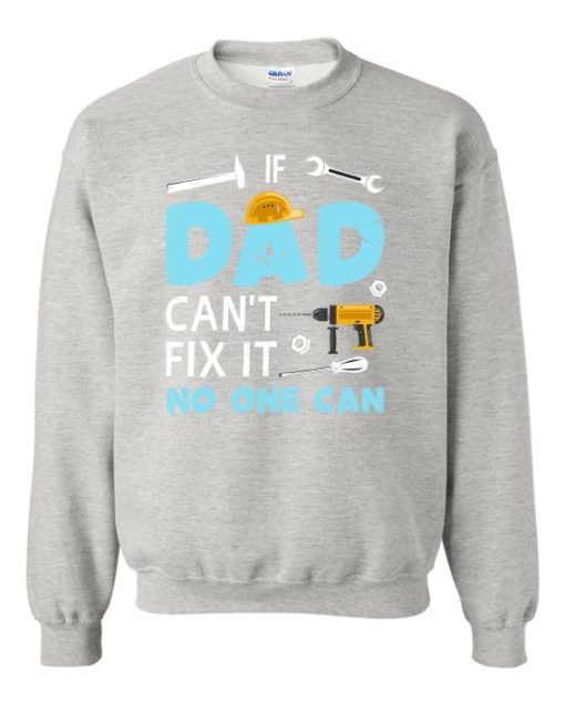 IF DAD CANT NO ONE CAN - Adult Crew Neck Sweatshirt (Unisex)