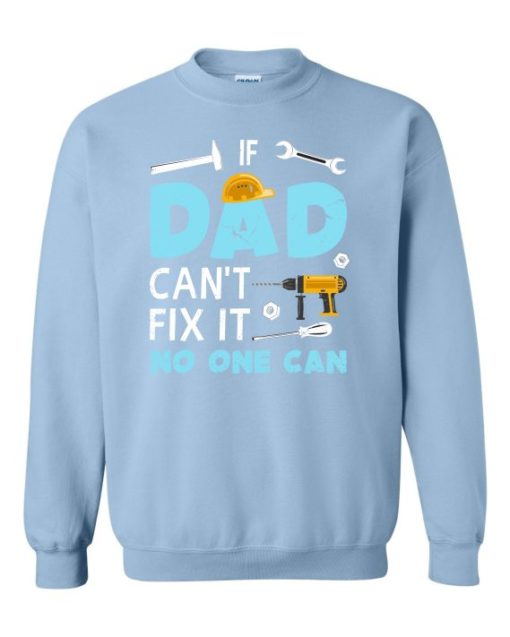 IF DAD CANT NO ONE CAN - Adult Crew Neck Sweatshirt (Unisex)