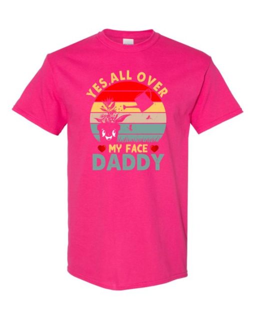YES ALL OVER MY FACE  - Adult Round-neck T-shirt