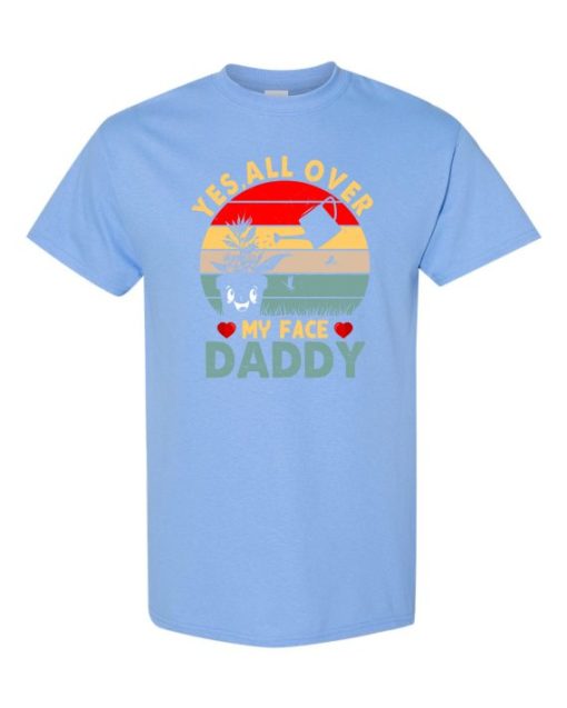 YES ALL OVER MY FACE  - Adult Round-neck T-shirt